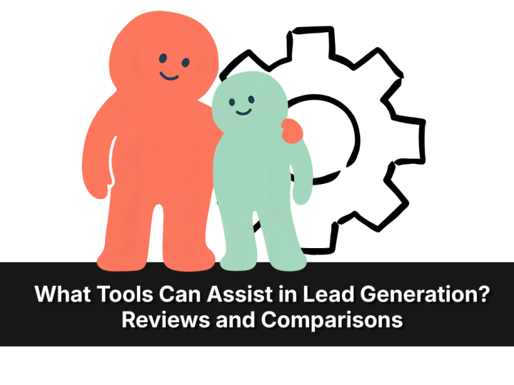 What Tools Can Assist In Lead Generation Reviews And Comparisons
