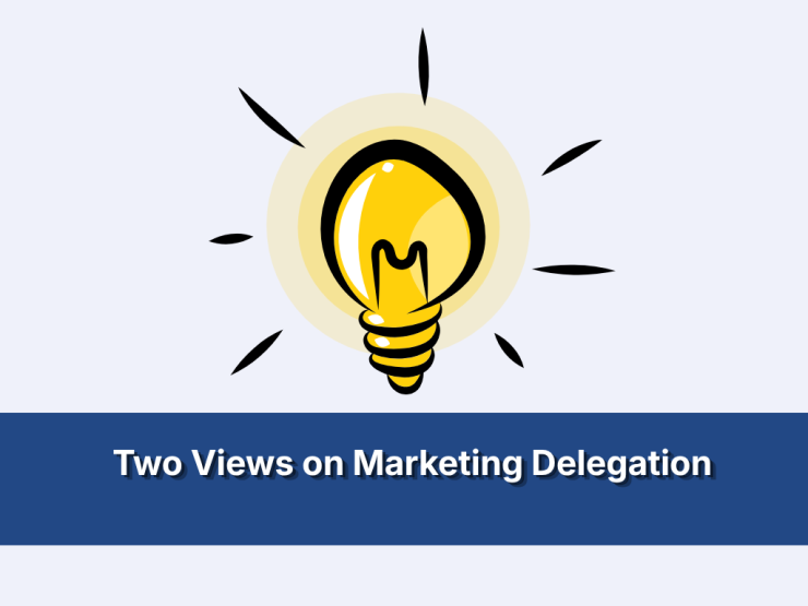 Two Views On Marketing Delegation