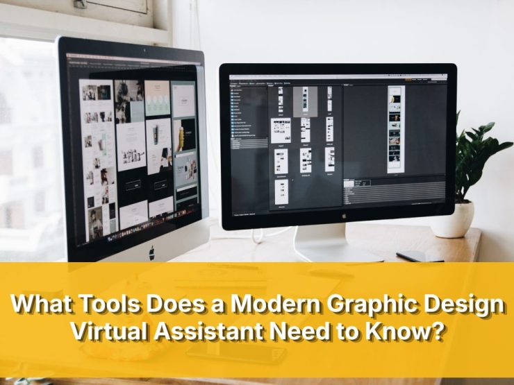 What Tools Does A Modern Graphic Design Virtual Assistant Need To Know