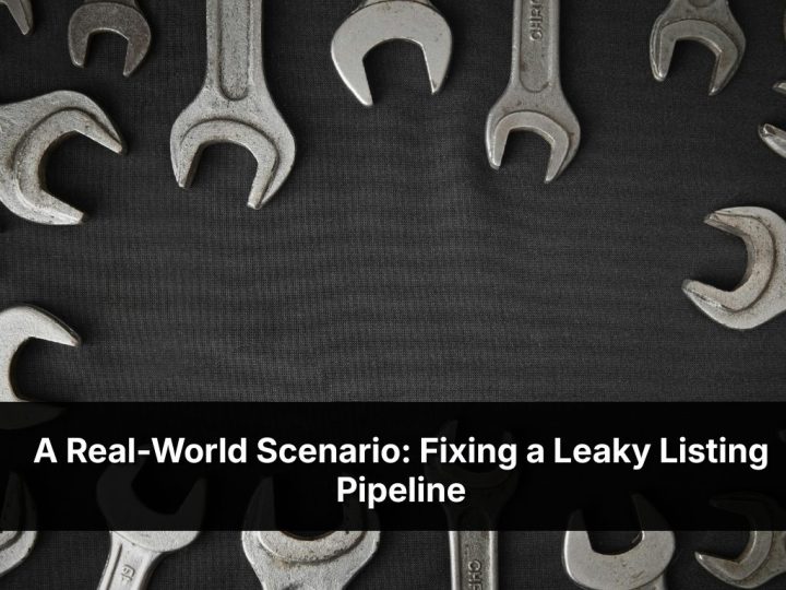 A Real World Scenario: Fixing A Leaky Listing Pipeline