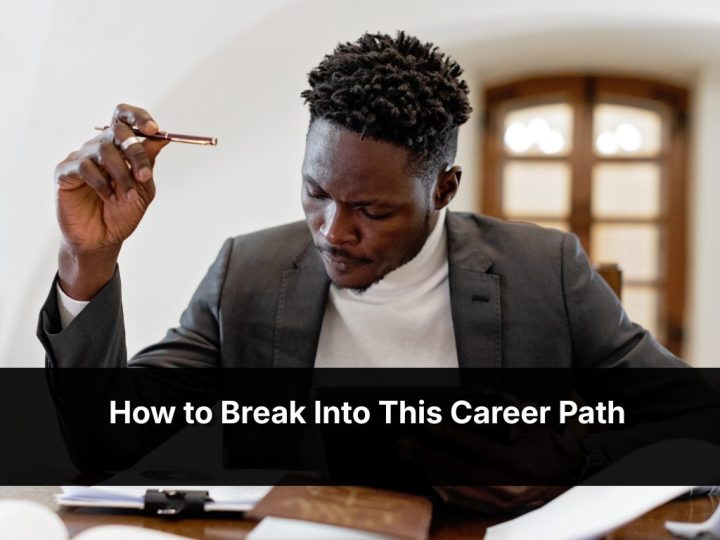 How To Break Into This Career Path