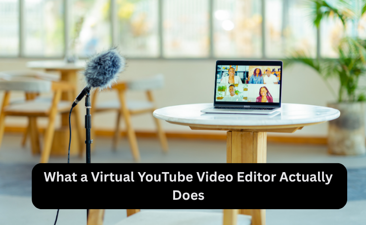 What A Virtual You Tube Video Editor Actually Does