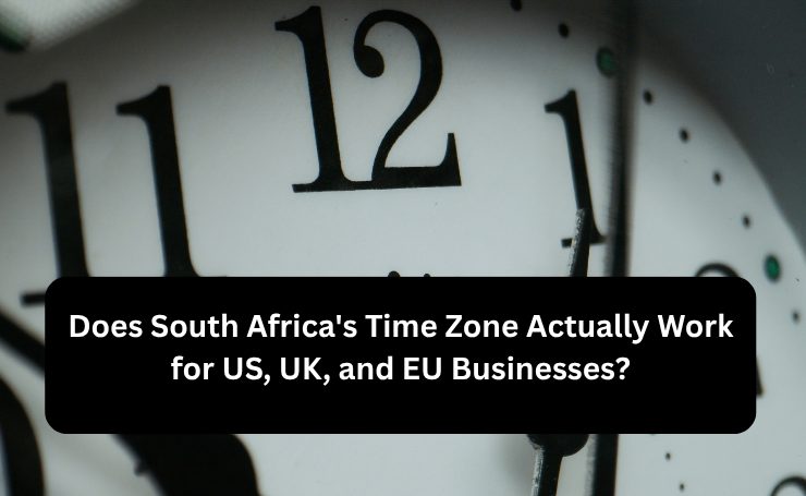 Does South Africa s Time Zone Actually Work For US, UK, And EU Businesses