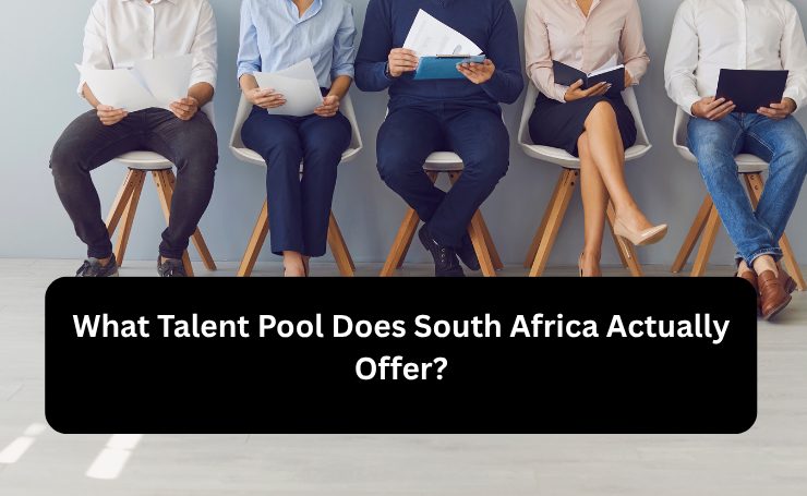 What Talent Pool Does South Africa Actually Offer