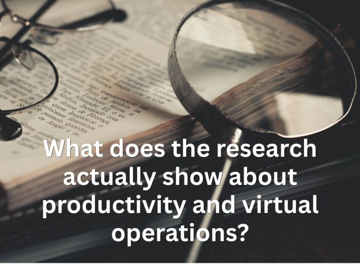 What Does The Research Actually Show About Productivity And Virtual Operations