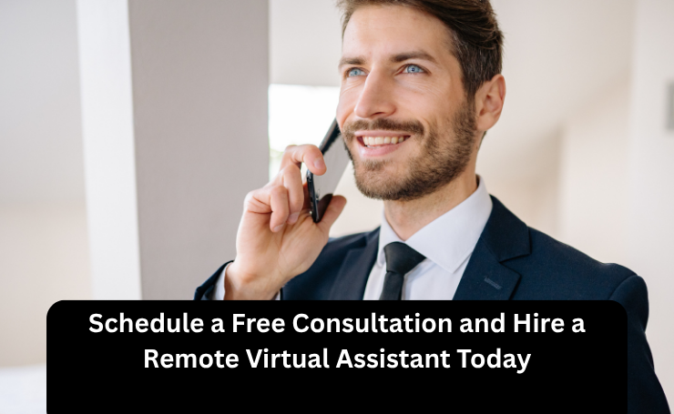 Schedule A Free Consultation And Hire A Remote Virtual Assistant Today
