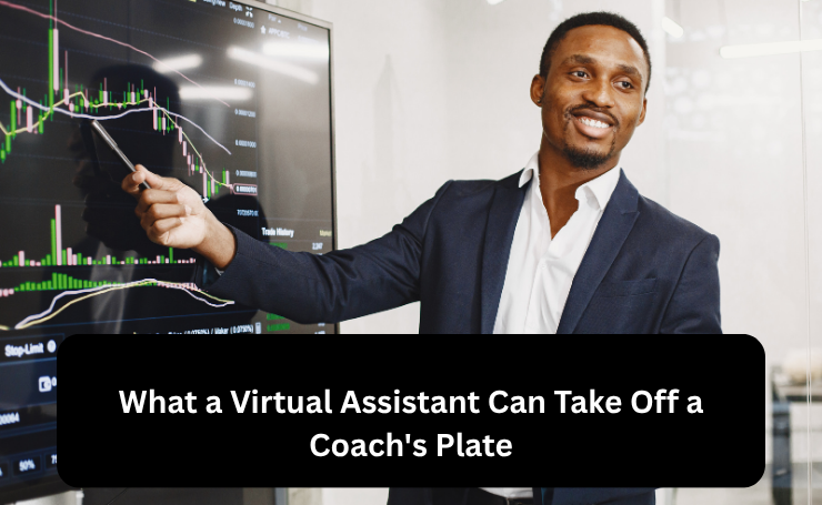 What A Virtual Assistant Can Take Off A Coach’s Plate