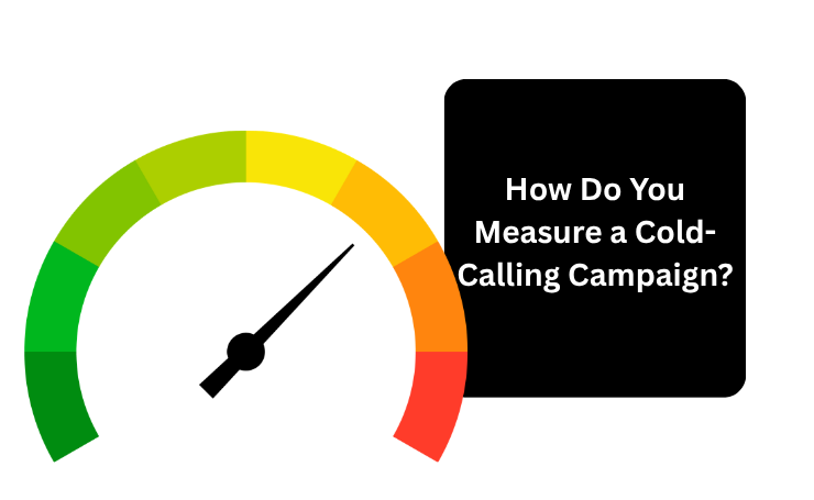 How Do You Measure A Cold Calling Campaign