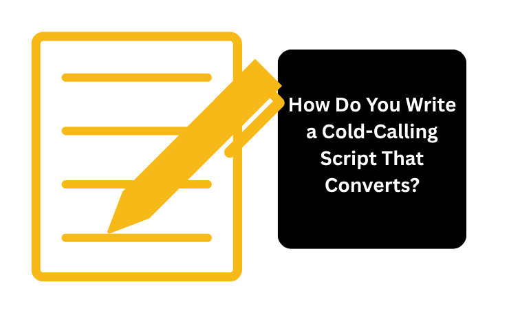 How Do You Write A Cold Calling Script That Converts