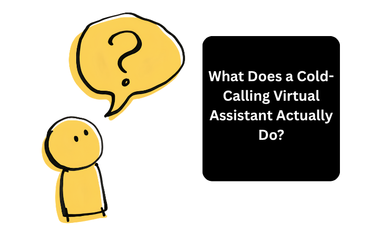 What Does A Cold Calling Virtual Assistant Actually Do