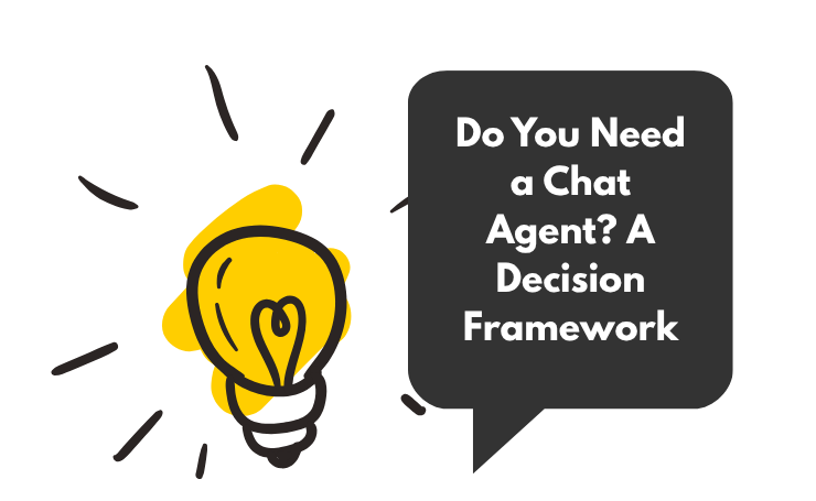 Do You Need A Chat Agent A Decision Framework