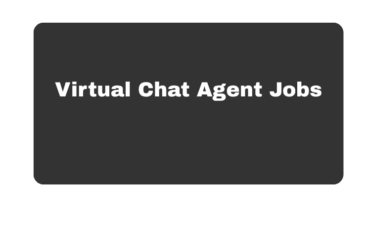 Virtual Chat Agent Jobs