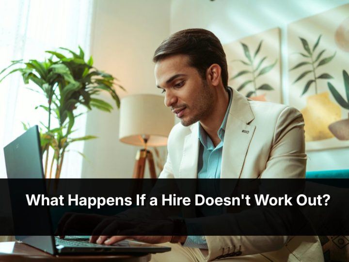 What Happens If A Hire Doesn’t Work Out